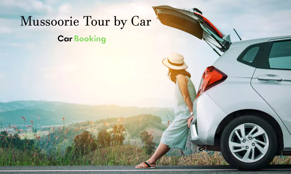 Mussoorie Tour by Car: Explore the Beauty of Mussoorie in a Car Mussoorie Tour by Car: Explore the Beauty of Mussoorie in a Car